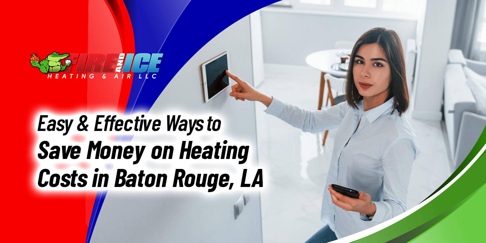 Easy & Effective Ways to Save Money on Heating Costs in Baton Rouge, LA